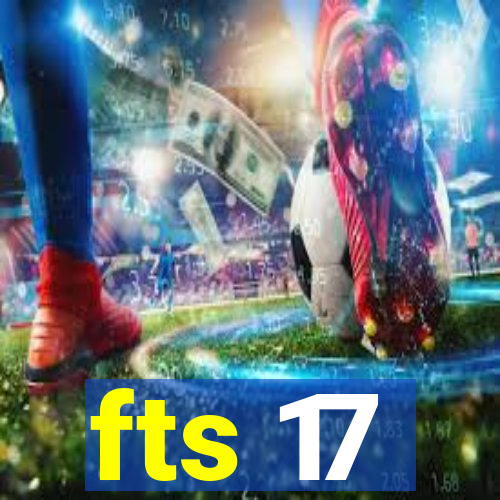 fts 17